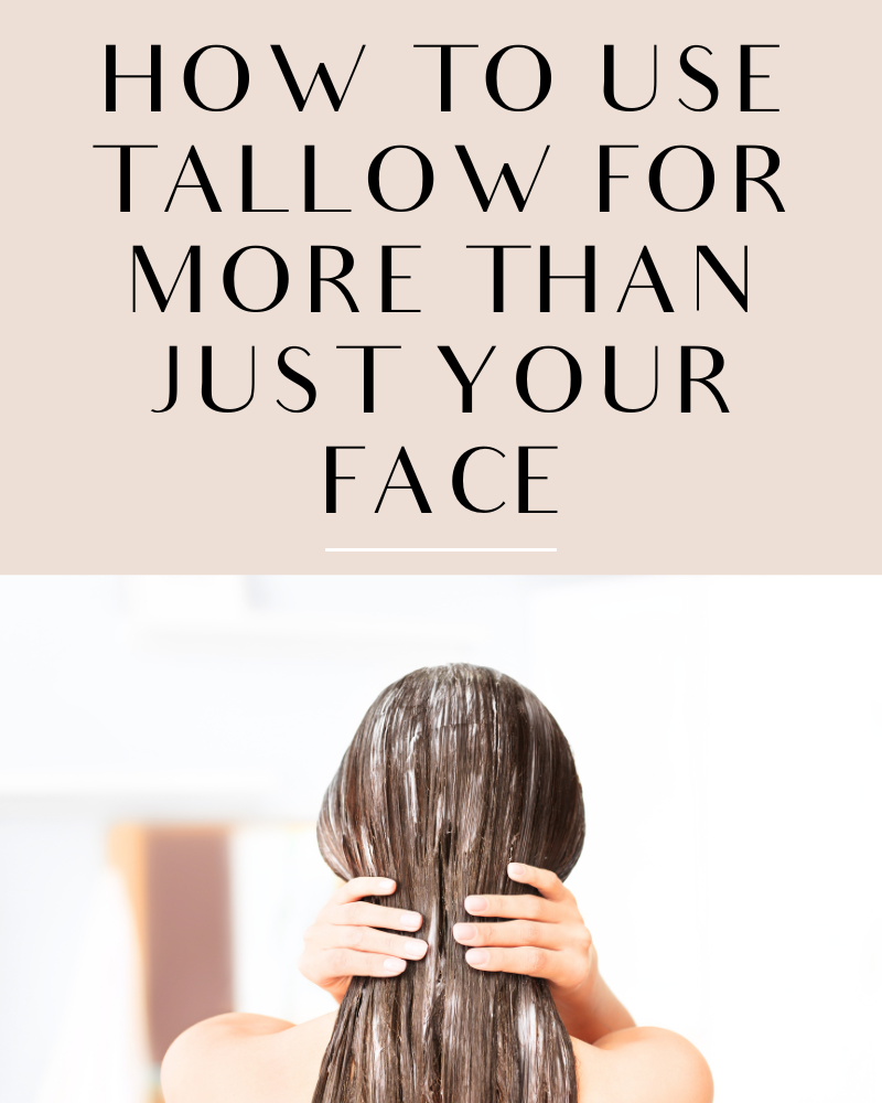 How to Use Tallow for More Than Just Your Face