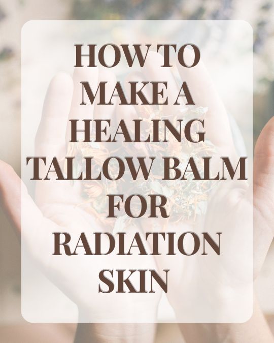 How to Make a Healing Tallow Balm for Radiation Skin (Simple, Natural Recipe)